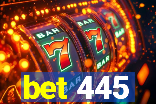 bet 445